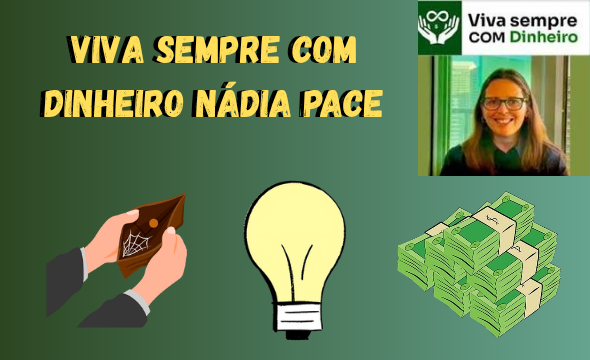 viva sempre com dinheiro Nádia Pace